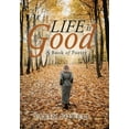 thumbnail image 1 of Life Is Good : A Book of Poetry (Hardcover), 1 of 1