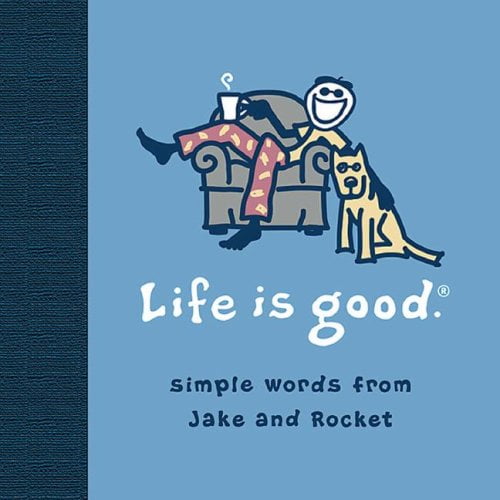 Pre-Owned Life Is Good: Simple Words from Jake and Rocket (Hardcover) 0696236257 9780696236259
