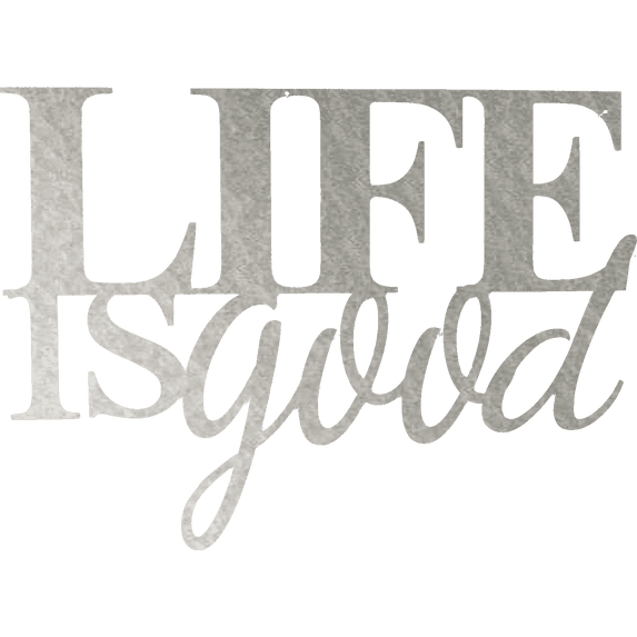 Life Is Good - Metal Wall Art