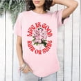 thumbnail image 1 of Life Is Good Positive Vibe Happy Chill Mood Quote Style Unisex T-Shirt, 1 of 3