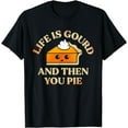 thumbnail image 1 of Life Is Gourd And Then You Pie T-Shirt, 1 of 3