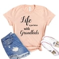 thumbnail image 1 of Life Is Just Better Shirt Grandkids T-shirt Women's Grandmother Gift Mothers Day Tshirt Proud Grandma Tee Nana Shirts, 1 of 3