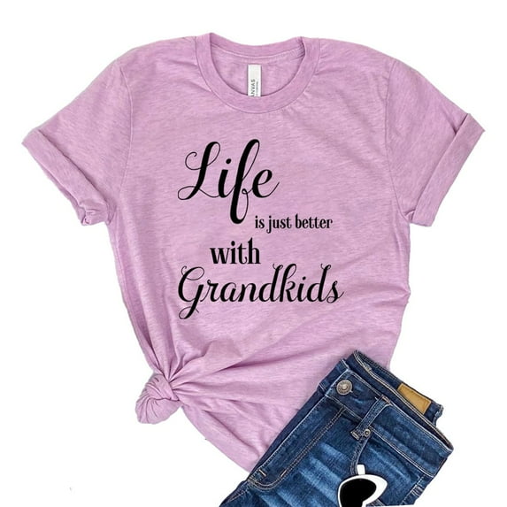 Life Is Just Better Shirt Grandkids T-shirt Women's Grandmother Gift Mothers Day Tshirt Proud Grandma Tee Nana Shirts