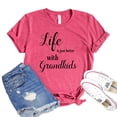 thumbnail image 1 of Life Is Just Better Shirt Grandkids T-shirt Women's Grandmother Gift Mothers Day Tshirt Proud Grandma Tee Nana Shirts, 1 of 3