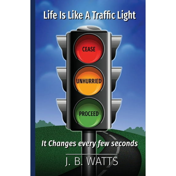 Life Is Like A Traffic Light, (Paperback)