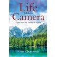 thumbnail image 1 of Life Is Like a Camera: Capture the Good, Develop the Negative, (Paperback), 1 of 1