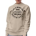 thumbnail image 1 of Life Is Meant for Good Friends and Great Adventures, Sand Crewneck Sweatshirt, Small, 1 of 2