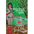 thumbnail image 1 of Life Is Not Useful, (Paperback), 1 of 1