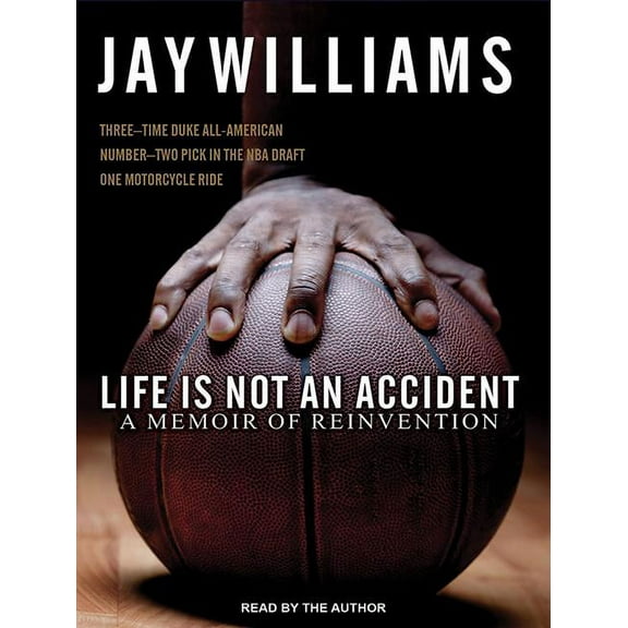 Life Is Not an Accident: A Memoir of Reinvention (Audiobook)