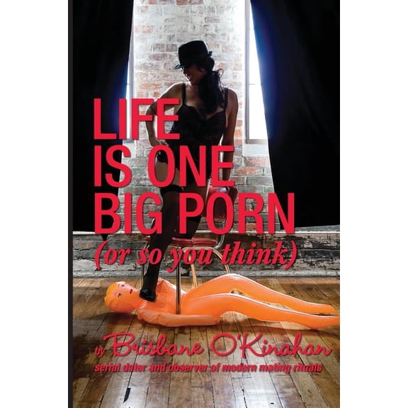 Life Is One Big Porn (or So You Think)