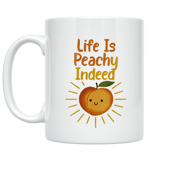 Life Is Peachy Indeed Ripe Peach Art - Fruit Lover - 11 oz Ceramic Coffee Mug