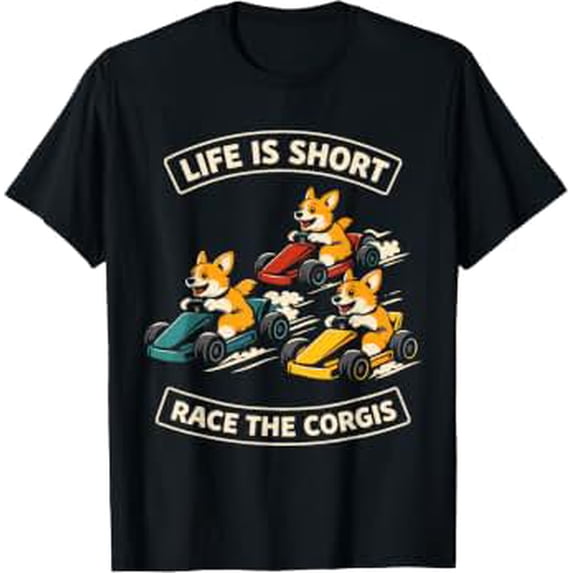 What Is Racetrack Food Life Is Race The Corgis Go Kart Racing Classic Theme Everyday Message ...