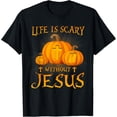thumbnail image 1 of Life Is Scary Without Jesus Halloween Pumpkin for Christian T-Shirt, 1 of 4