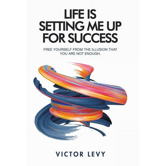Life Is Setting Me up for Success (Hardcover) by Victor Levy