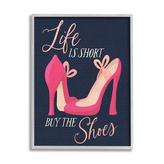 Life Is Short Buy The Shoes Phrase Beauty & Fashion Graphic Art Gray Framed Art Print Wall Art