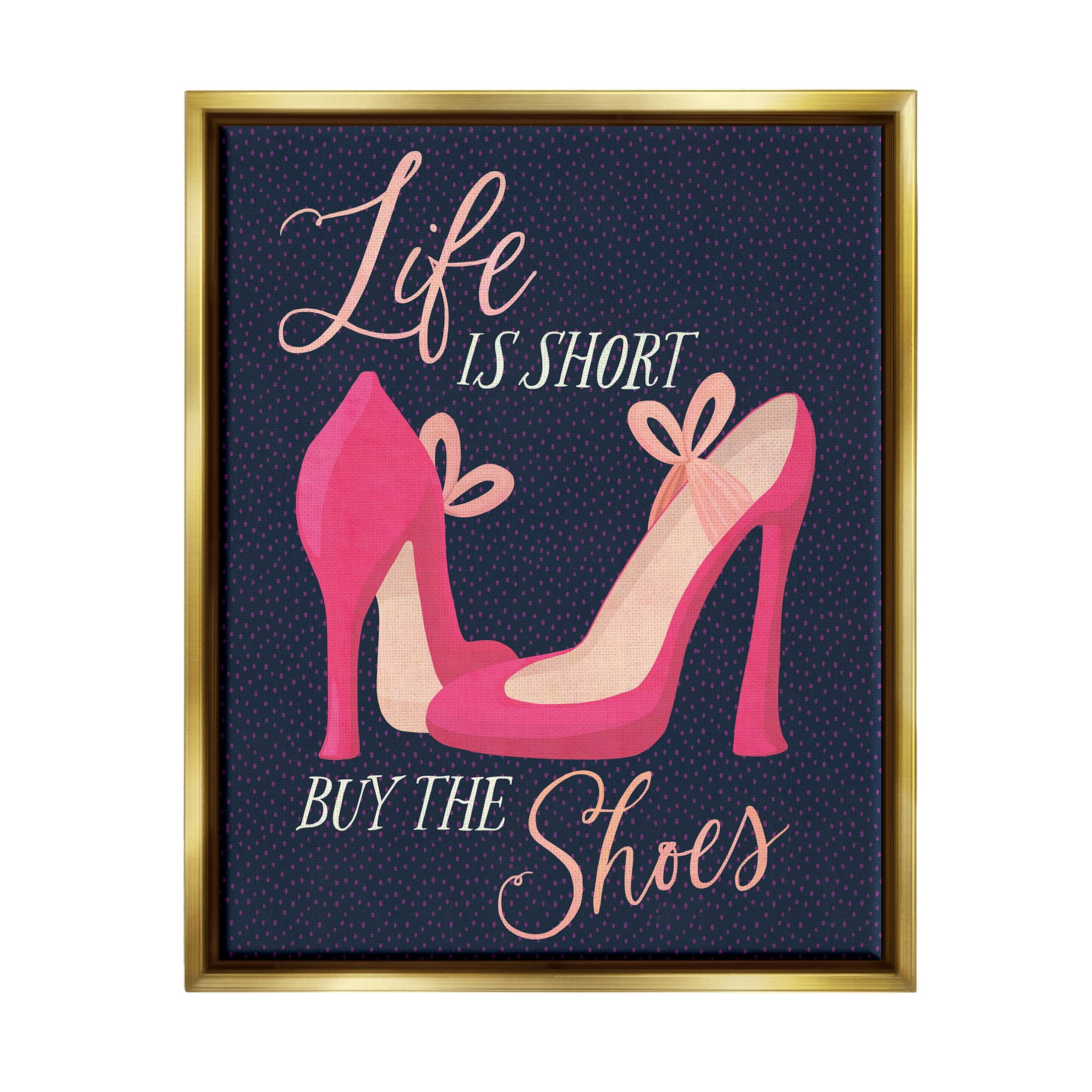 Life Is Short Buy The Shoes Phrase Beauty & Fashion Graphic Art Metallic Gold Framed Art Print Wall Art