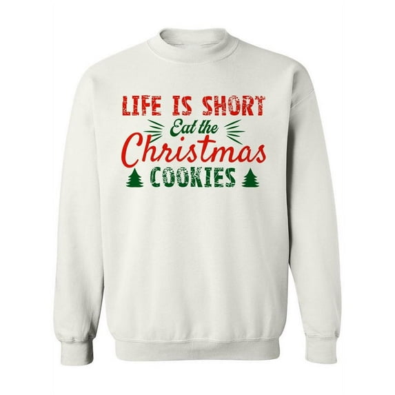 Life Is Short Christmas Design Sweatshirt Women -Image by Shutterstock, Female XX-Large