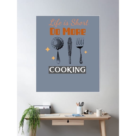 Life Is Short, Do More Cooking T-Shirt Design Poster Wall Art, Modern Wall Decor For Living Room Bedroom, 24x36 UNFRAMED
