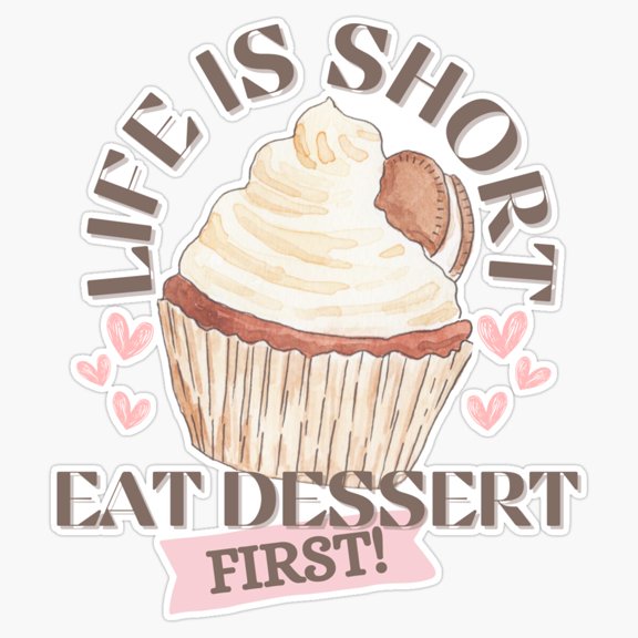 Life Is Short Eat Dessert First Quote Vinyl Sticker