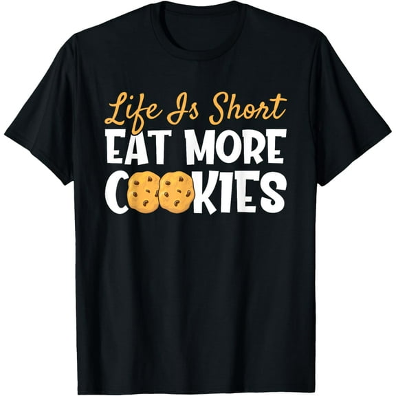 Life Is Short Eat More Cookies Baking Chocolate Cookie T-Shirt100% cotton short-sleeved shirt for both men and women