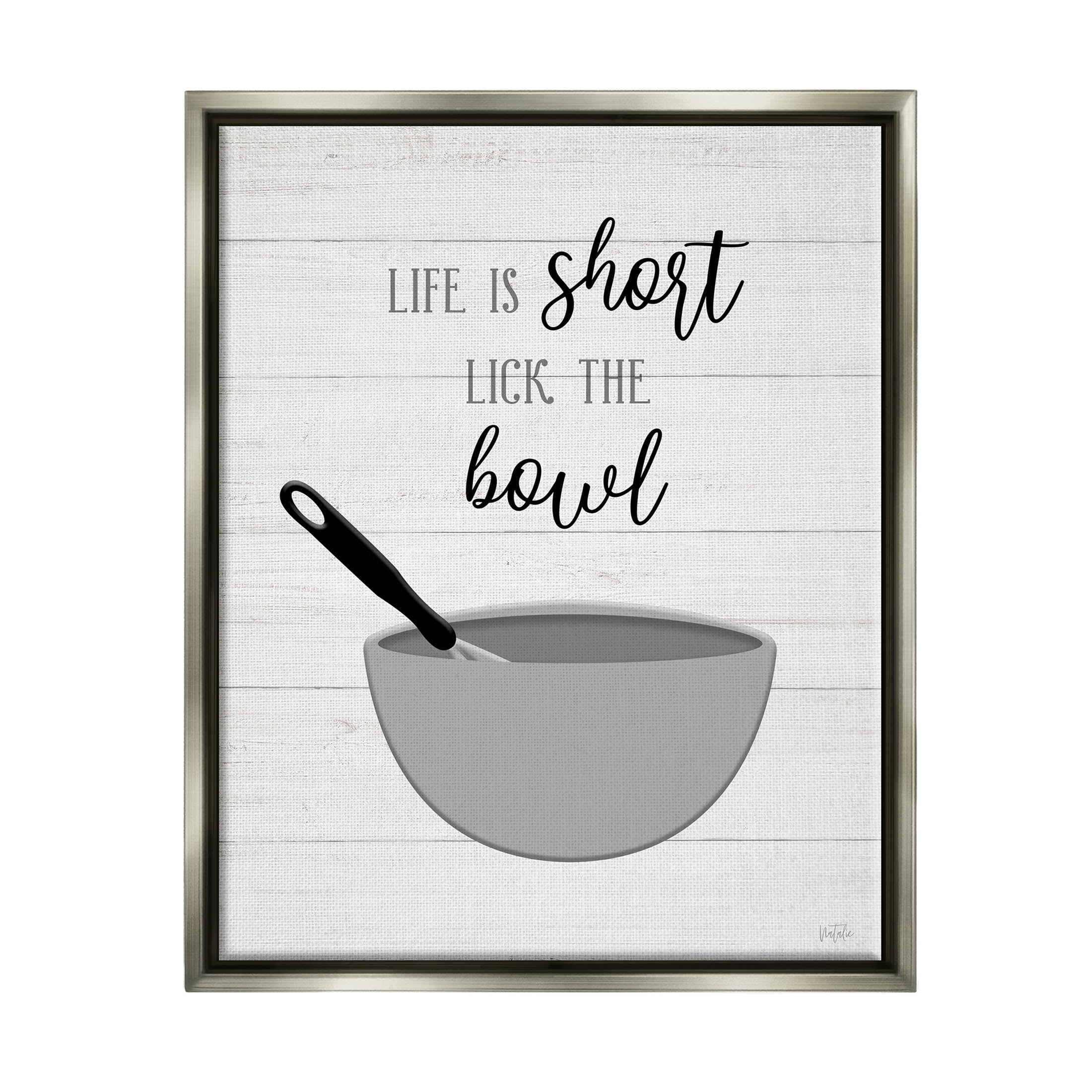 Life Is Short Lick The Bowl Phrase Typography Graphic Art Luster Gray Framed Art Print Wall Art