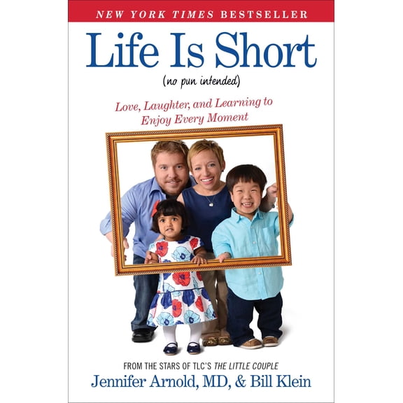 Life Is Short (No Pun Intended) : Love, Laughter, and Learning to Enjoy Every Moment (Hardcover)