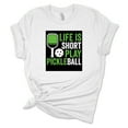 thumbnail image 1 of Life Is Short Play Pickleball T-Shirt, Funny Pickleball Shirt, Sports Mom Tee, 1 of 9