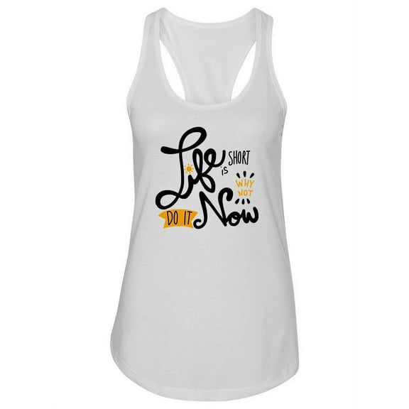 Life Is Short Quote Racerback Tank Women -Image by Shutterstock, Female x-Large