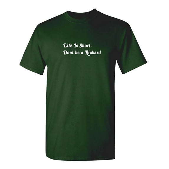 Life Is Short Sarcastic Humor Graphic Tee Mens Gift Novelty Funny T Shirt