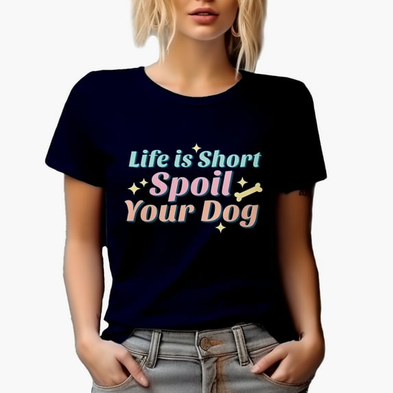 Life Is Short, Spoil Your Dog feat. a Bone Treat Art Merch Gift, Navy Blue T-Shirt, 3XL