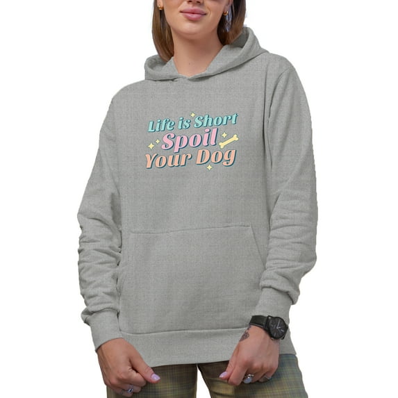 Life Is Short, Spoil Your Dog with a Bone Treat Art Merch Gift, Heather Grey Hooded Sweatshirt or Hoodie, XL