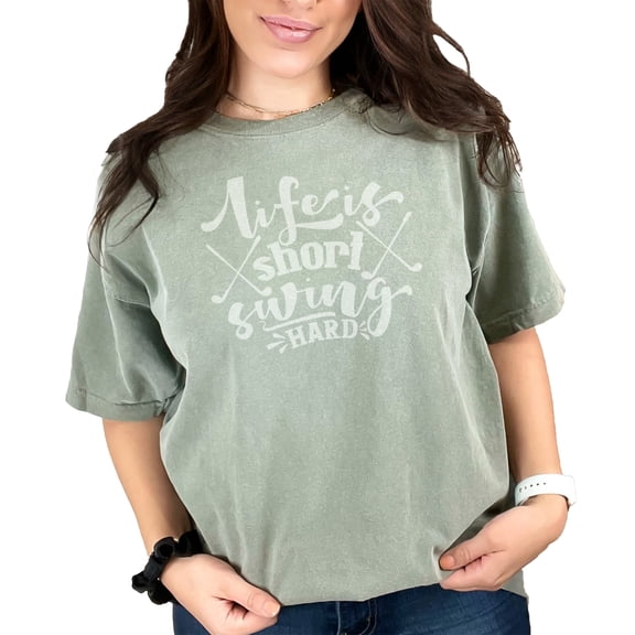 Life Is Short Swing Hard Golfing, Moss Comfort Colors T-Shirt, Small