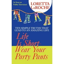 Life Is Short, Wear Your Party Pants, (Paperback)