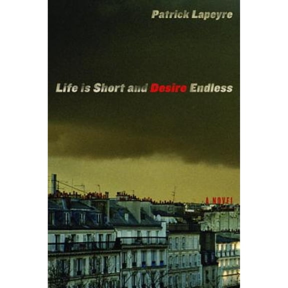Pre-Owned Life is Short and Desire Endless (Paperback) 159051484X 9781590514849