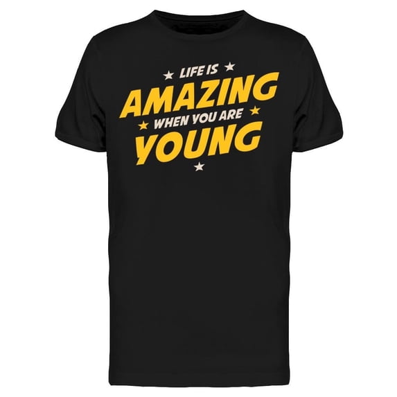 Life Is So Amazing Tee Men's -Image by Shutterstock