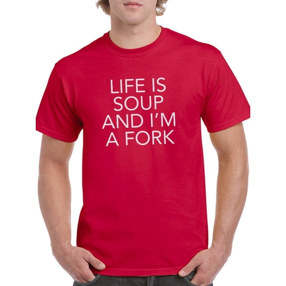 "Life Is Soup And I'm A Fork" Funny Quote Men Red T-Shirt, Male Large