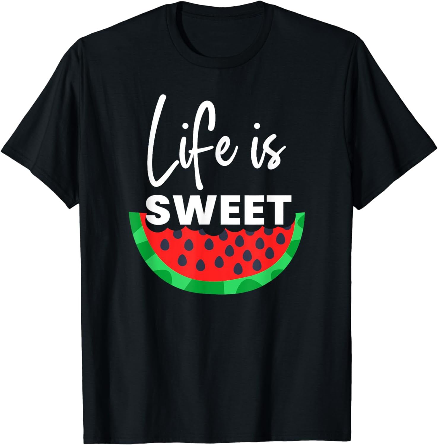 Life Is Sweet Watermelon Fun Watermelons Fruit Food Graphic T-Shirt ...