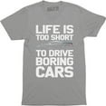 thumbnail image 1 of Life Is Too Short To Drive Boring Cars - Tuning Men's Super Car T-Shirt, 1 of 4