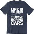 thumbnail image 1 of Life Is Too Short To Drive Boring Cars - Tuning Men's Super Car T-Shirt, 1 of 4