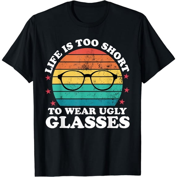 Life Is Too Short To Funny Optometrist Optometry Optician T-Shirt