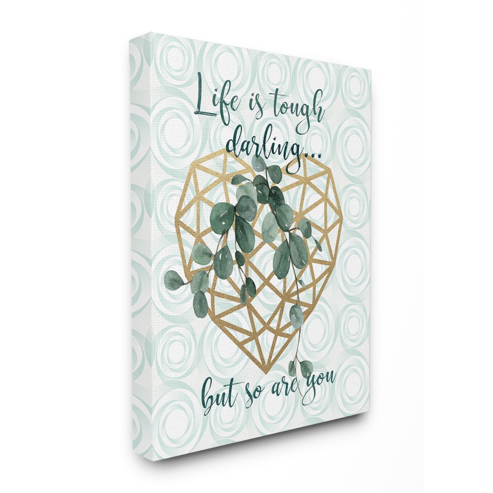Life Is Tough But So Are You Eucalyptus Plant in Geo Heart Planter Stretched Canvas Wall Art, 30 x 40