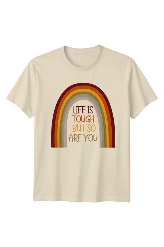 Life Is Tough But So Are You Rainbow Graphic Feminism Slogan T-Shirt All Size S-5XL