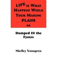 thumbnail image 1 of Life Is What Happens While Your Making Plans or Dumped in the Fjords, 1 of 1
