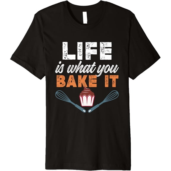 Life Is What You Bake It - Fun Baking Lover Graphic Premium T-Shirt men and women can wear, black, white, gifts