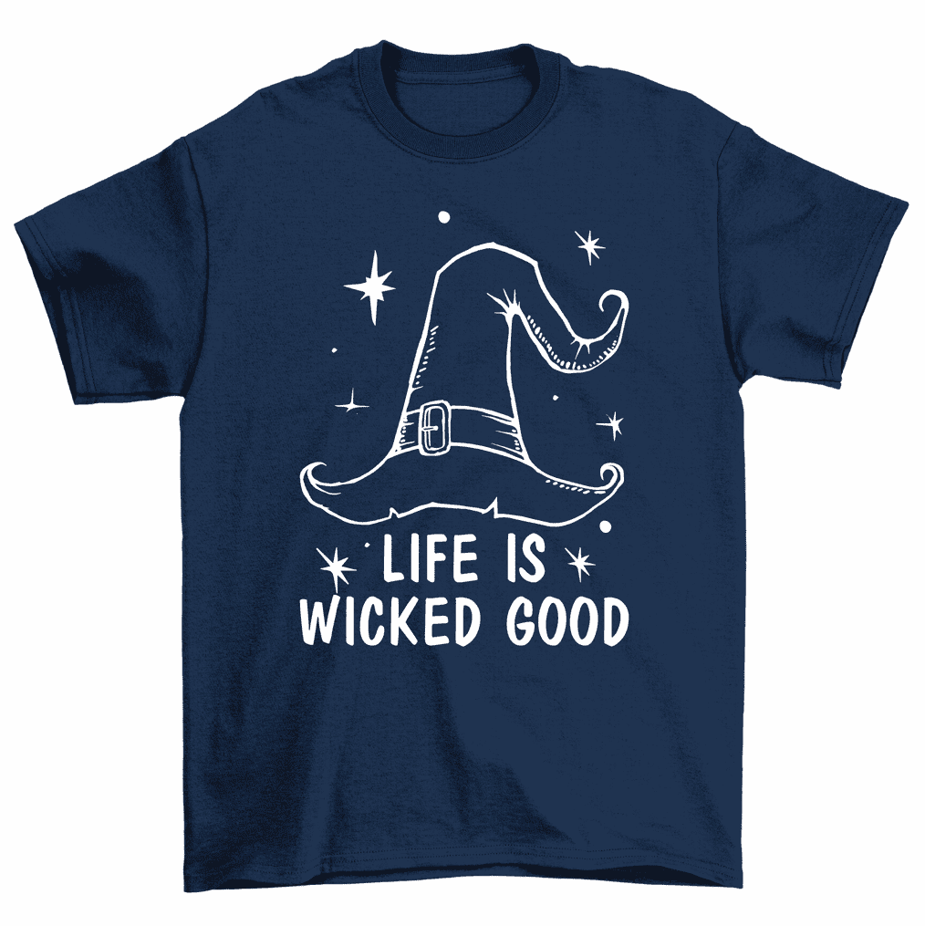 Life is wicked good deals shirt