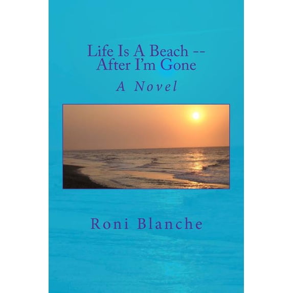 Life Is a Beach -- After I'm Gone
