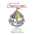 thumbnail image 1 of Life Is a Carousel: A Novel Inspired by a True Story, (Hardcover), 1 of 1