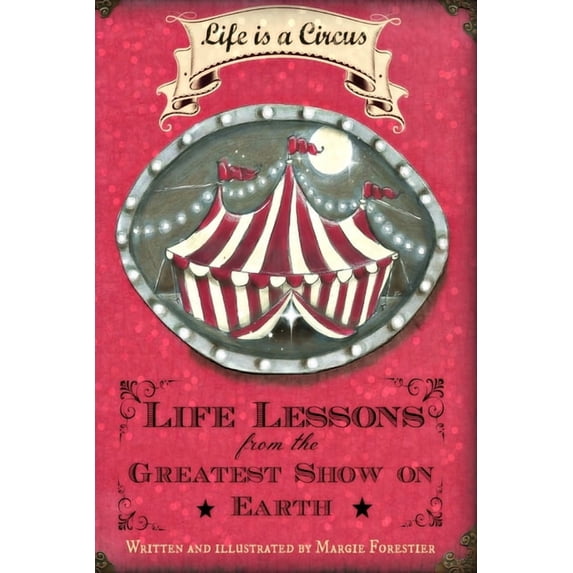 Life Is a Circus - Life Lessons from the Greatest Show On Earth, (Paperback)