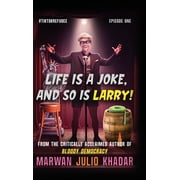 Life Is a Joke, and So Is Larry, Hardcover
