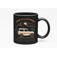 thumbnail image 1 of Life Is a Journey, Enjoy the Ride Quote, Traveling Art Merch Gift, Black 11oz Ceramic Mug, 1 of 5